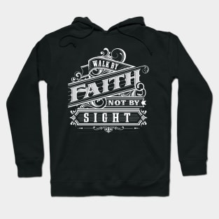 'Walk By Faith Not By Sight' Cute Inspirational Hoodie